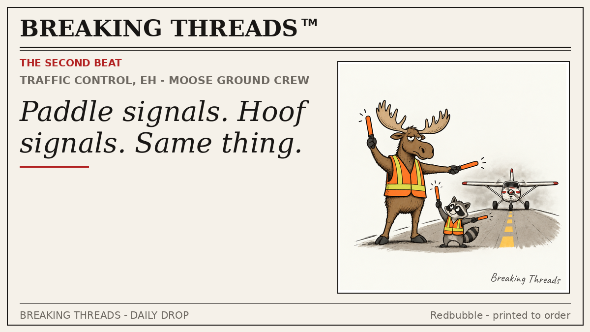 Bonus panel: moose in a hi-vis vest marshalling a bush plane with glowing wands; headline "Paddle signals. Hoof signals. Same thing."